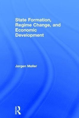 bokomslag State Formation, Regime Change, and Economic Development