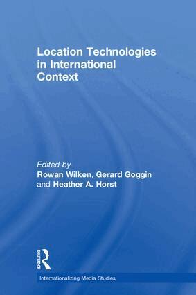 Rowan Wilken, Gerard Goggin, Heather Horst - Location Technologies in International Context, Inbunden
