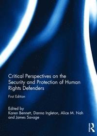 bokomslag Critical Perspectives on the Security and Protection of Human Rights Defenders