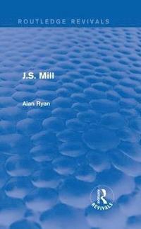 bokomslag J.S. Mill (Routledge Revivals)