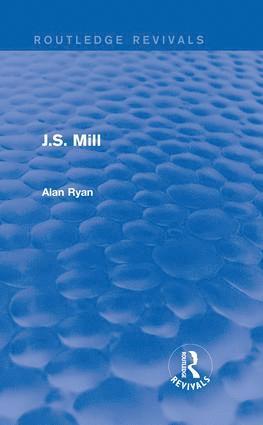 Alan Ryan - J.S. Mill (Routledge Revivals), Inbunden
