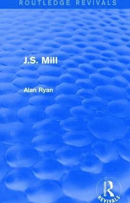 bokomslag J.S. Mill (Routledge Revivals)