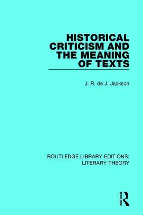 J. R. de J. Jackson - Historical Criticism and the Meaning of Texts, Häftad