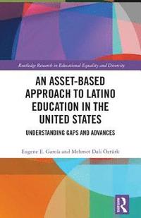 bokomslag An Asset-Based Approach to Latino Education in the United States