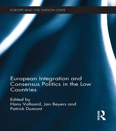 Hans Vollaard, Jan Beyers, Patrick Dumont - European Integration and Consensus Politics in the Low Countries, Häftad