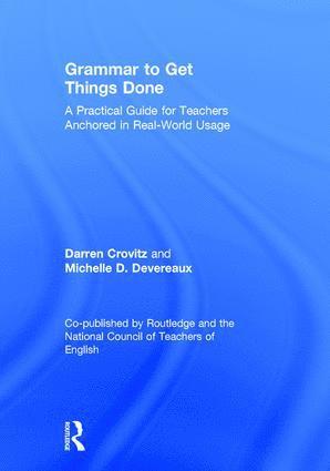 Darren Crovitz, Michelle D. Devereaux, USA) Devereaux, Michelle D. (Kennesaw State University, Michelle D Devereaux - Grammar to Get Things Done, Inbunden