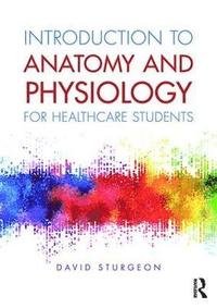bokomslag Introduction to Anatomy and Physiology for Healthcare Students