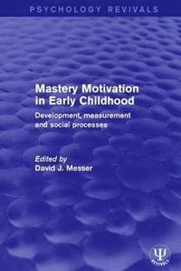 bokomslag Mastery Motivation in Early Childhood