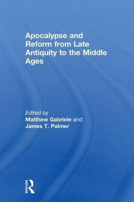 Apocalypse and Reform from Late Antiquity to the Middle Ages 1