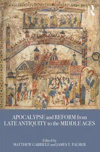 bokomslag Apocalypse and Reform from Late Antiquity to the Middle Ages