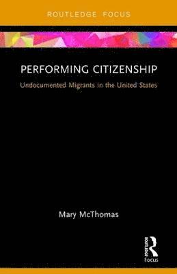Mary McThomas, Mary (California State University) McThomas - Performing Citizenship, Inbunden