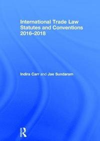 bokomslag International Trade Law Statutes and Conventions 2016-2018