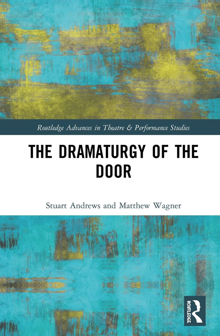 Stuart Andrews, Matthew Wagner - Dramaturgy of the Door, Inbunden