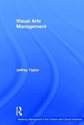 Jeffrey Taylor - Visual Arts Management, Inbunden