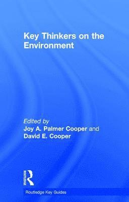 Joy A. Palmer Cooper, David E. Cooper, UK) Palmer Cooper, Joy A. (University of Durham, UK) Cooper, David E. (Durham University - Key Thinkers on the Environment, Inbunden