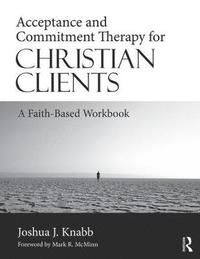 bokomslag Acceptance and Commitment Therapy for Christian Clients
