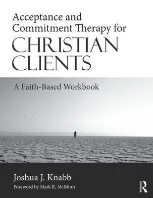 Acceptance and Commitment Therapy for Christian Clients 1