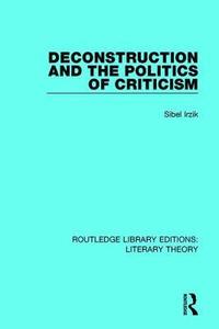 bokomslag Deconstruction and the Politics of Criticism