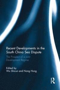 bokomslag Recent Developments in the South China Sea Dispute
