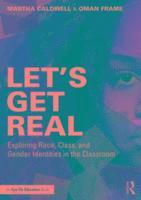 bokomslag Let's Get Real: Exploring Race, Class, and Gender Identities in the Classroom