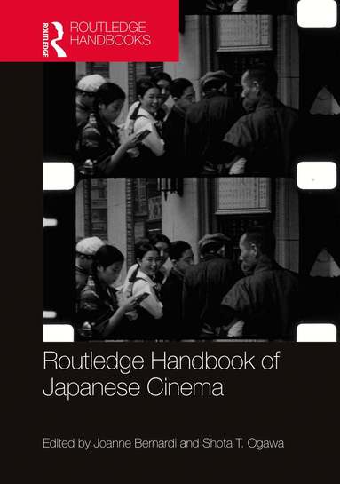 Joanne Bernardi, Shota T. Ogawa - Routledge Handbook of Japanese Cinema, Inbunden