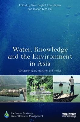 Water, Knowledge and the Environment in Asia 1