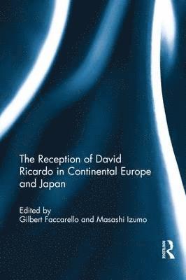 Gilbert Faccarello, Masashi Izumo, France) Faccarello, Gilbert (Universitie Patheon-Assas, Japan) Izumo, Masashi (Kanagawa University - Reception of David Ricardo in Continental Europe and Japan, Häftad