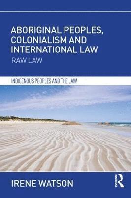 Aboriginal Peoples, Colonialism and International Law 1