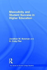 bokomslag Masculinity and Student Success in Higher Education