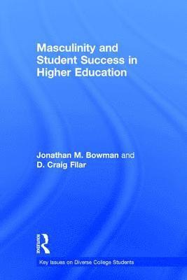 bokomslag Masculinity and Student Success in Higher Education