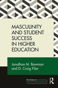 bokomslag Masculinity and Student Success in Higher Education