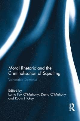 Moral Rhetoric and the Criminalisation of Squatting 1