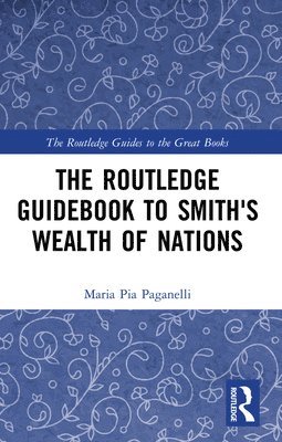 bokomslag The Routledge Guidebook to Smith's Wealth of Nations