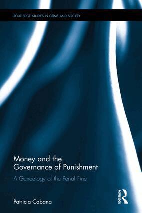 Patricia Cabana - Money and the Governance of Punishment, Inbunden