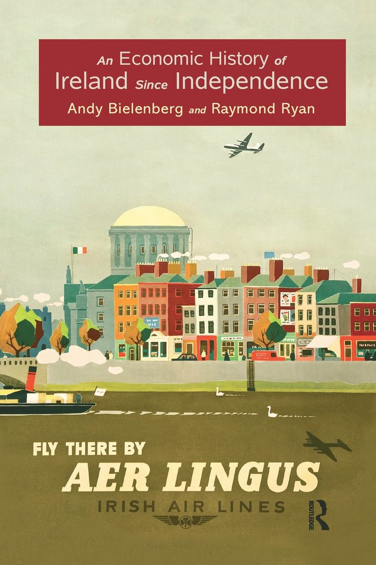 Andy Bielenberg, Raymond Ryan, Ireland) Bielenberg, Andy (University College Cork, Ireland) Ryan, Raymond (University College Cork - Economic History of Ireland Since Independence, Häftad