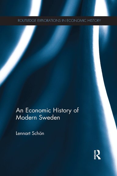 Lennart Schön - Economic History of Modern Sweden, Häftad