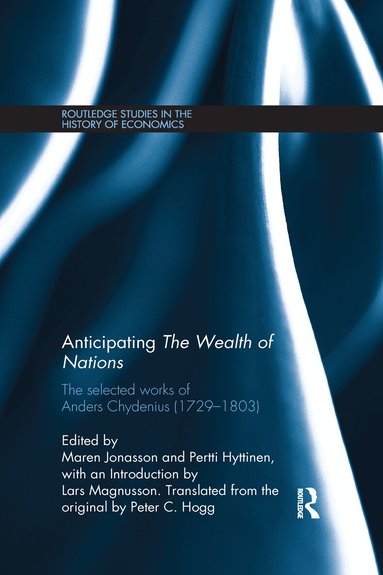 Anders Chydenius, Maren Jonasson, Pertti Hyttinen - Anticipating The Wealth of Nations, Häftad