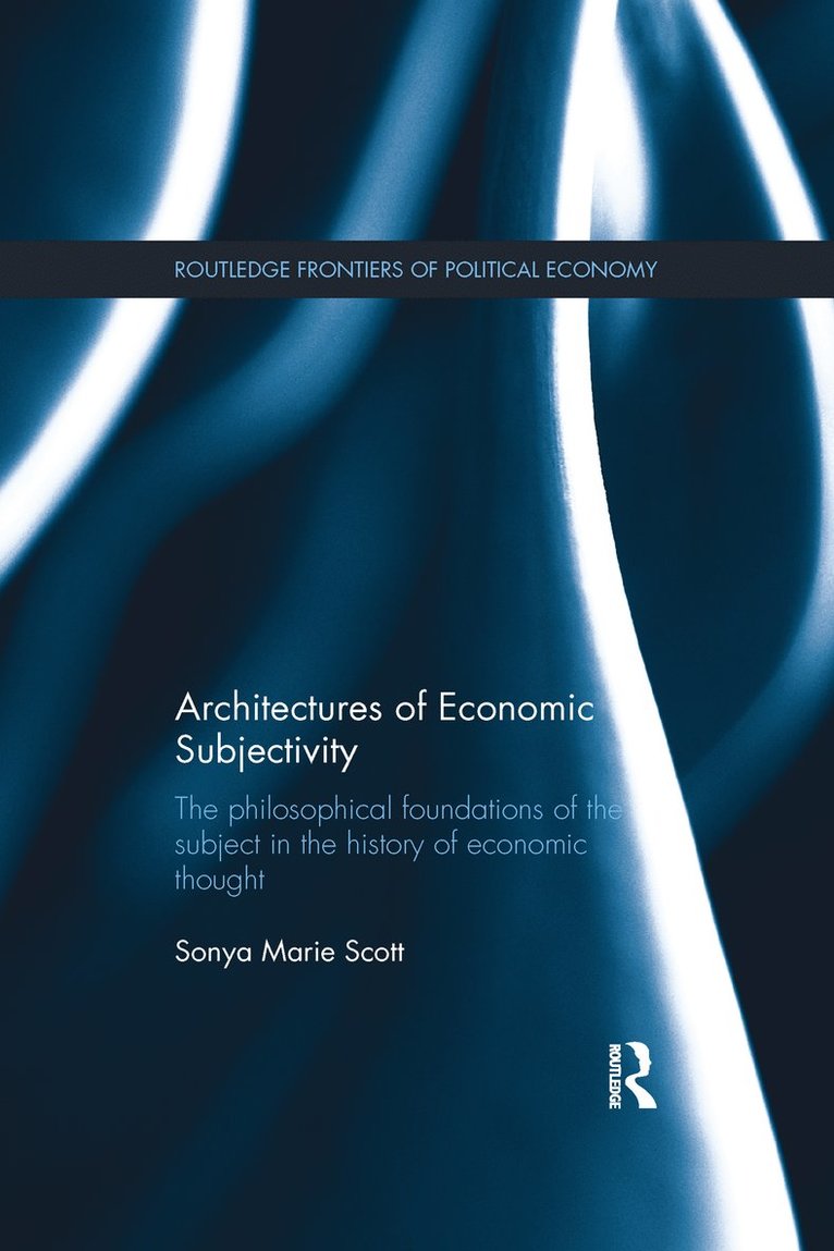 Sonya Scott - Architectures of Economic Subjectivity, Häftad