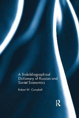 The Bibliographical Dictionary of Russian and Soviet Economists 1