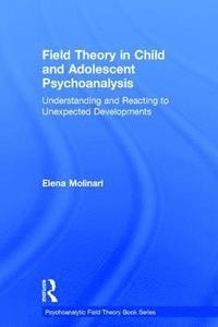 bokomslag Field Theory in Child and Adolescent Psychoanalysis