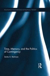bokomslag Time, Memory, and the Politics of Contingency