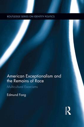 Edmund Fong - American Exceptionalism and the Remains of Race, Häftad