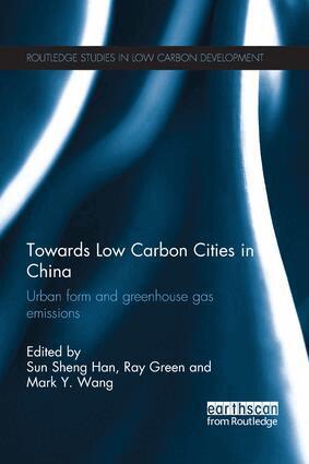 Sun Sheng Han, Ray Green, Mark Wang - Towards Low Carbon Cities in China, Häftad