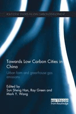 Towards Low Carbon Cities in China 1
