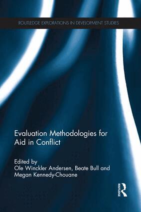 Ole Winckler Andersen, Beate Bull, Megan Kennedy-Chouane - Evaluation Methodologies for Aid in Conflict, Häftad