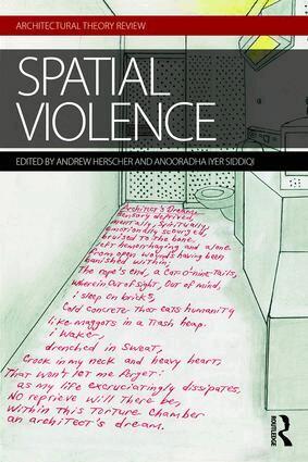 Andrew Herscher, Anooradha Siddiqi - Spatial Violence, Inbunden