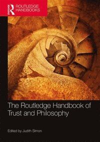 bokomslag The Routledge Handbook of Trust and Philosophy