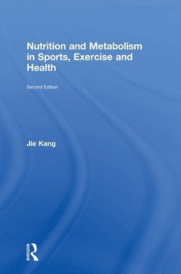 bokomslag Nutrition and Metabolism in Sports, Exercise and Health