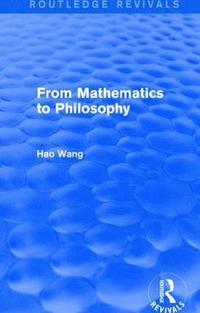 bokomslag From Mathematics to Philosophy (Routledge Revivals)