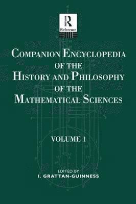 Companion Encyclopedia of the History and Philosophy of the Mathematical Sciences 1